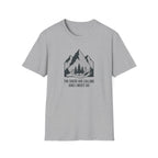 The Sheds are Calling and I Must Go T-Shirt