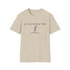 No Shed Hunting Today T-Shirt