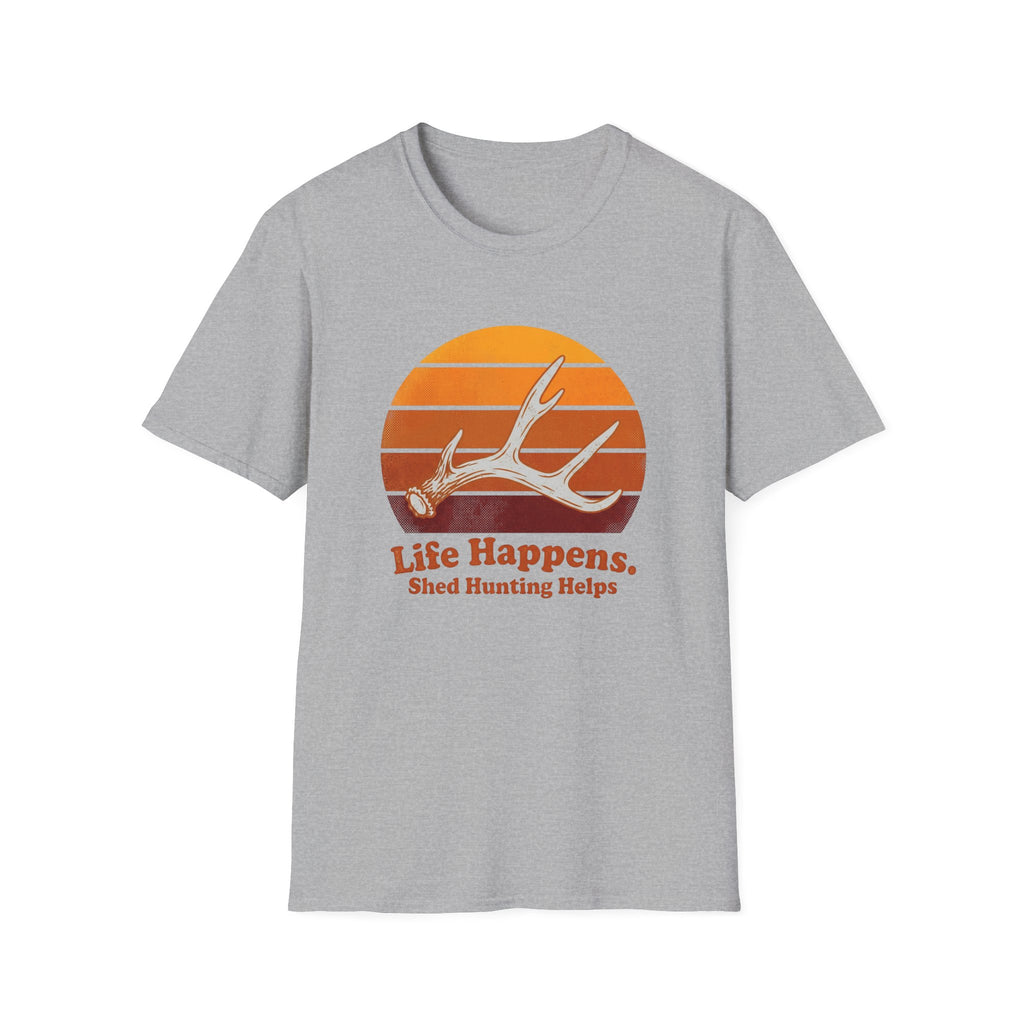Life Happens. Shed Hunting Helps T-Shirt