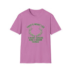 I Hunt Sheds and I Know Things T-Shirt