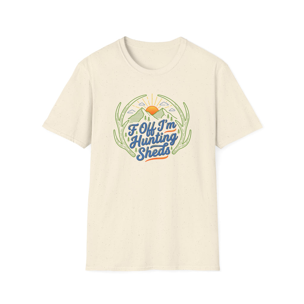 I'm Hunting Sheds T-Shirt