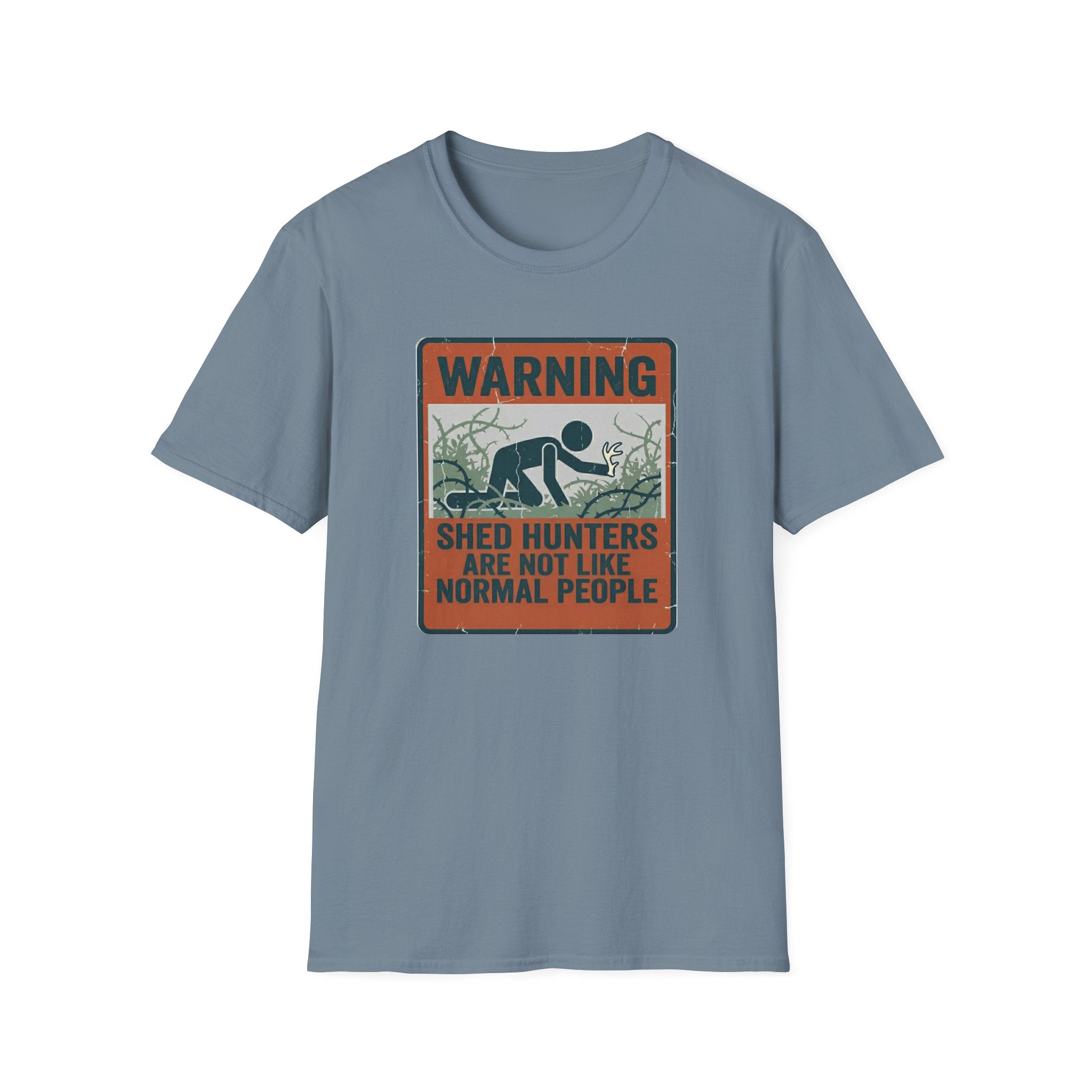 Warning: Shed Hunters Are Not Like Normal People T-Shirt