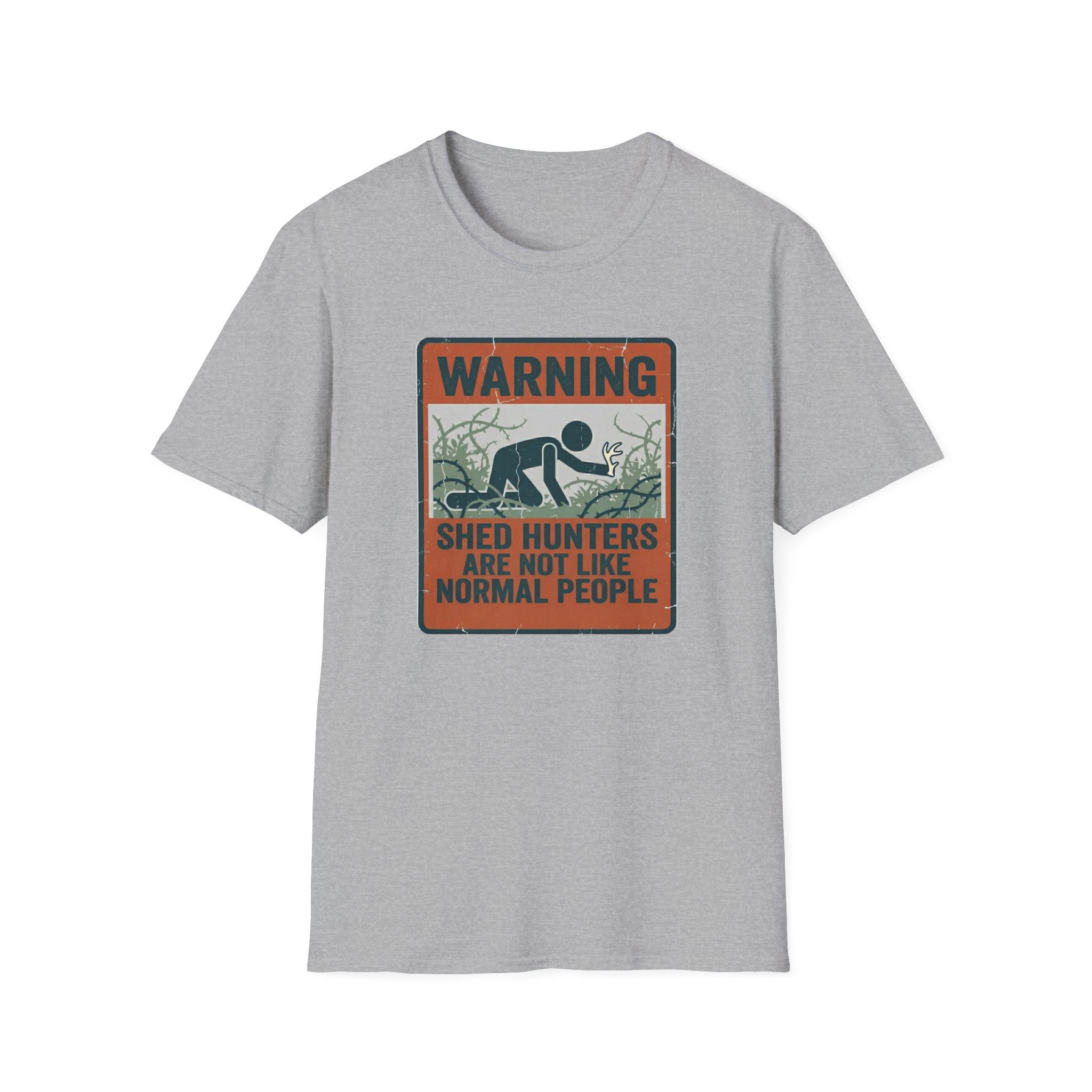 Warning: Shed Hunters Are Not Like Normal People T-Shirt