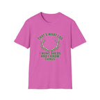 I Hunt Sheds and I Know Things T-Shirt