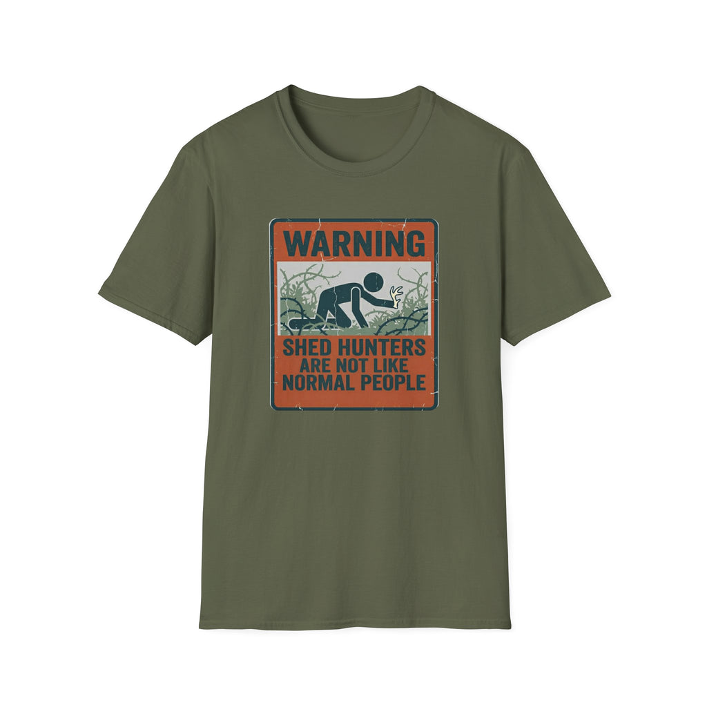 Warning: Shed Hunters Are Not Like Normal People T-Shirt