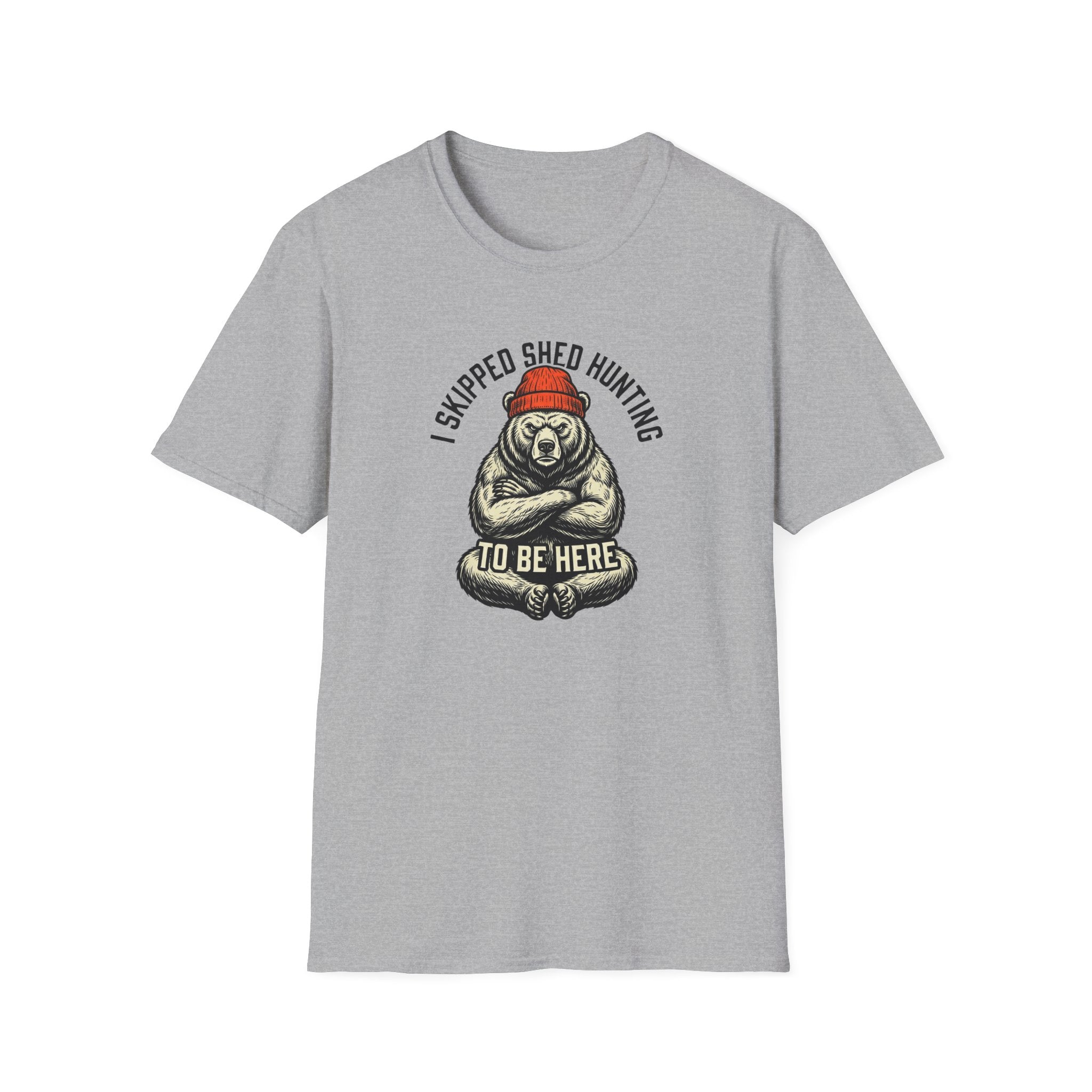 I Skipped Shed Hunting To Be Here Bear T-Shirt