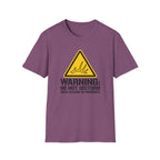 Warning: Do Not Disturb. Shed Season in Progress T-Shirt