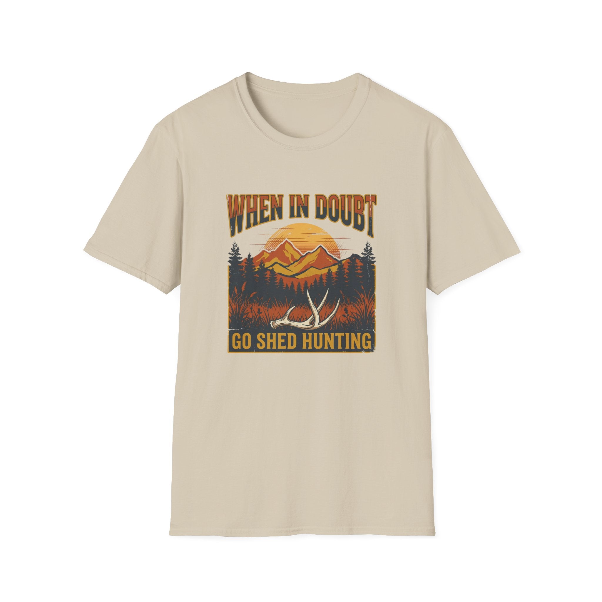When In Doubt, Go Shed Hunting T-Shirt