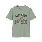 Keep Calm & Hunt Sheds T-Shirt