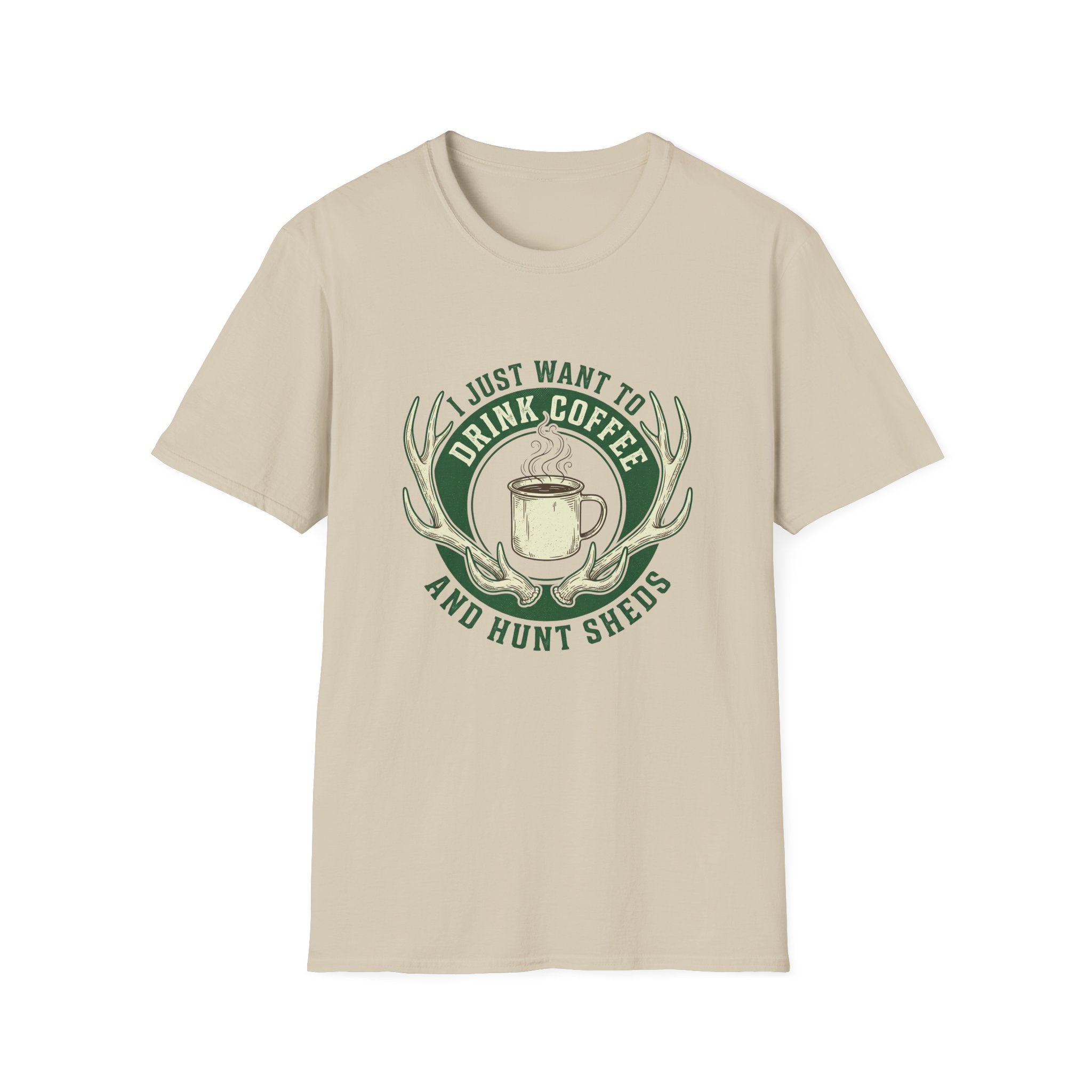 I Just Want To Drink Coffee & Hunt Sheds Antler T-Shirt