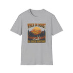 When In Doubt, Go Shed Hunting T-Shirt