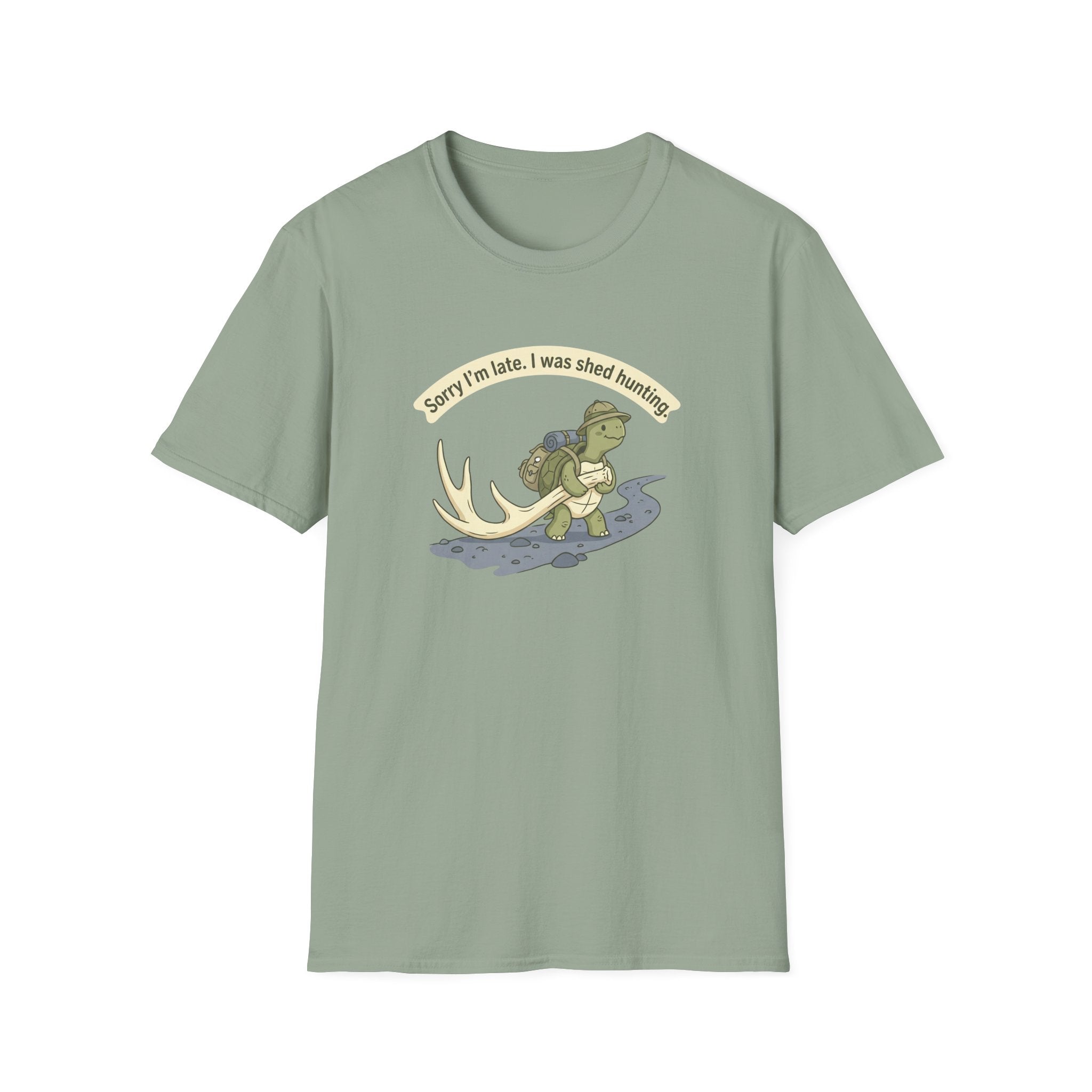 Sorry I'm Late. I Was Shed Hunting. T-Shirt