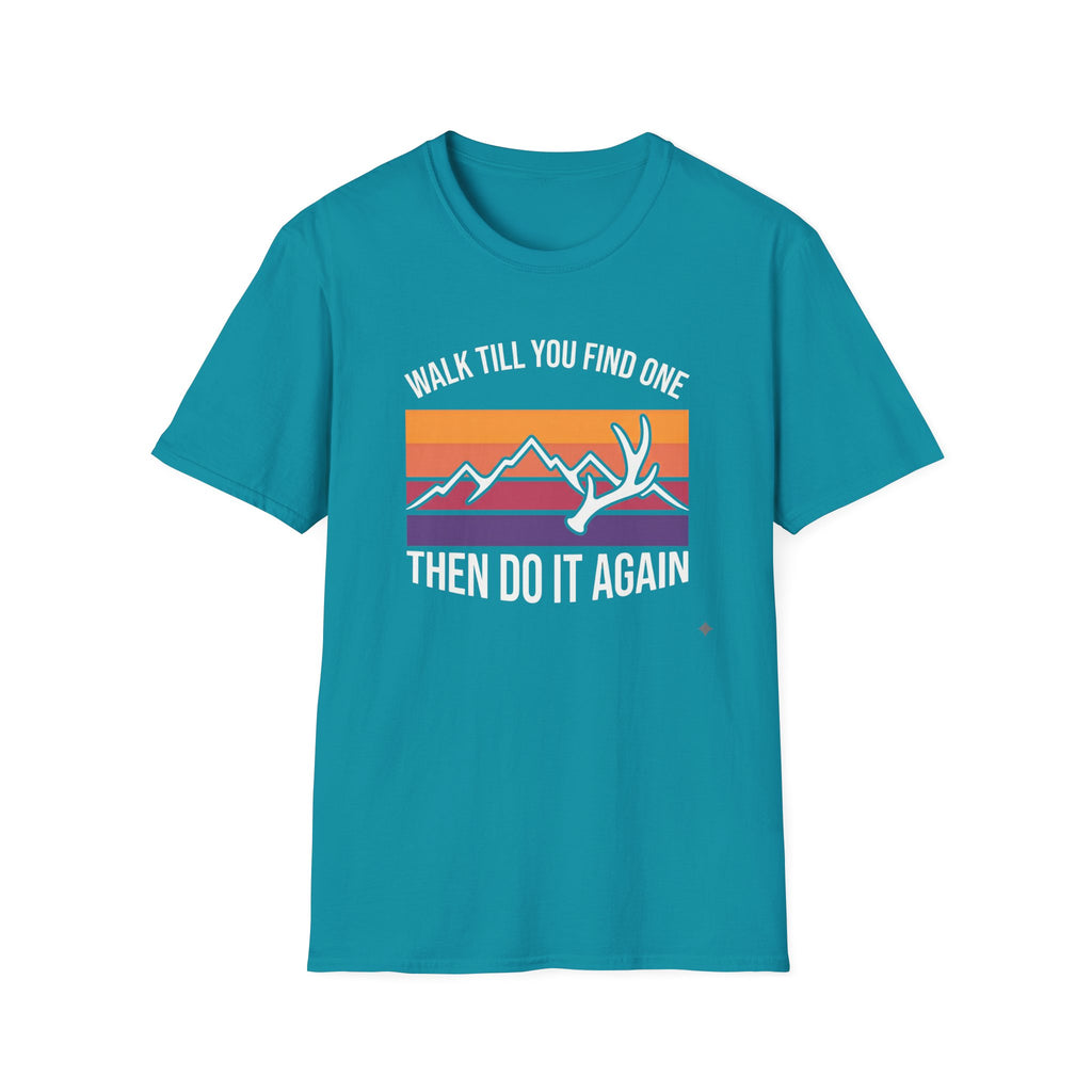 Walk Til You Find One, Then Do It Again T-Shirt