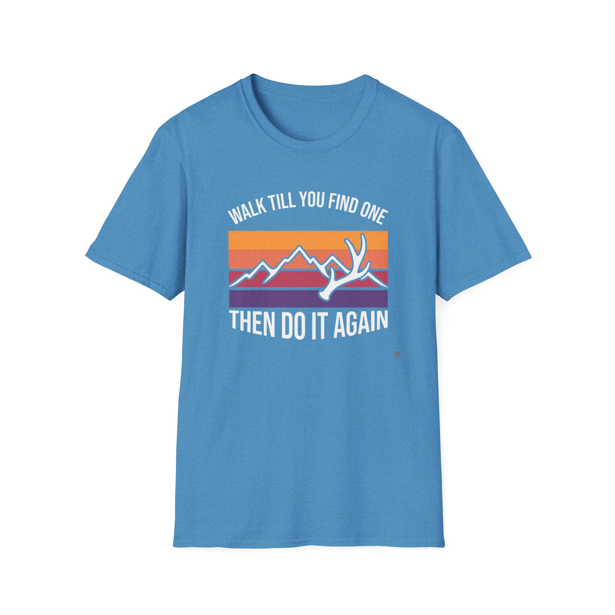 Walk Til You Find One, Then Do It Again T-Shirt