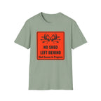 No Shed Left Behind T-Shirt