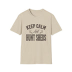 Keep Calm & Hunt Sheds T-Shirt