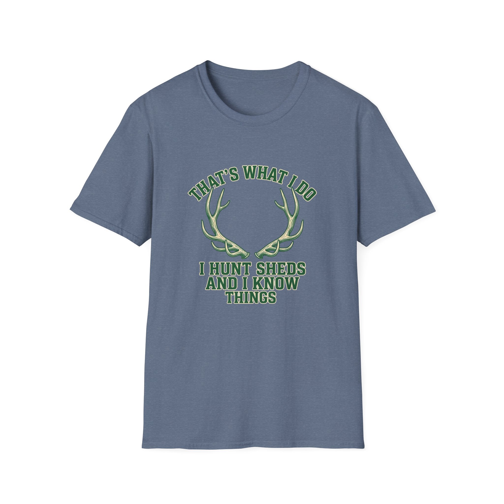 I Hunt Sheds and I Know Things T-Shirt
