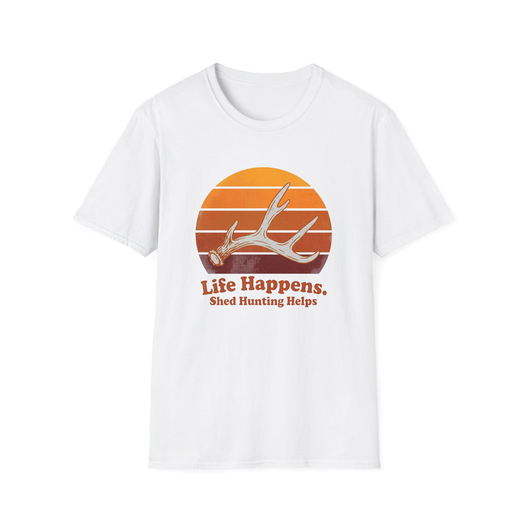 Life Happens. Shed Hunting Helps T-Shirt