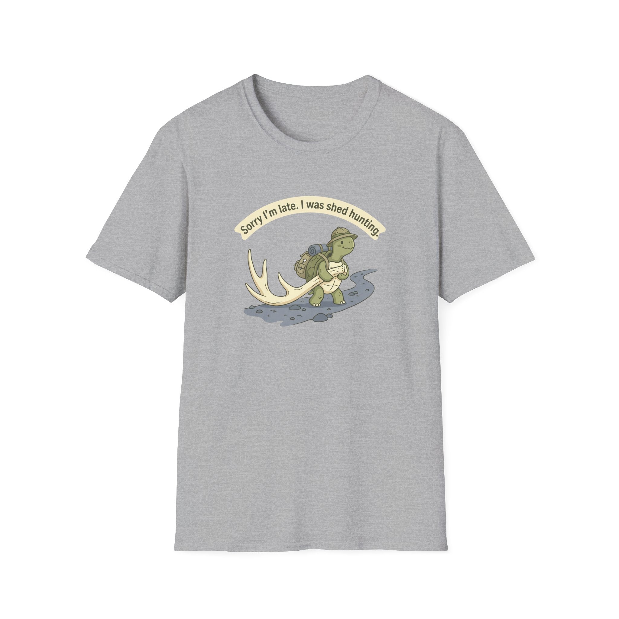 Sorry I'm Late. I Was Shed Hunting. T-Shirt