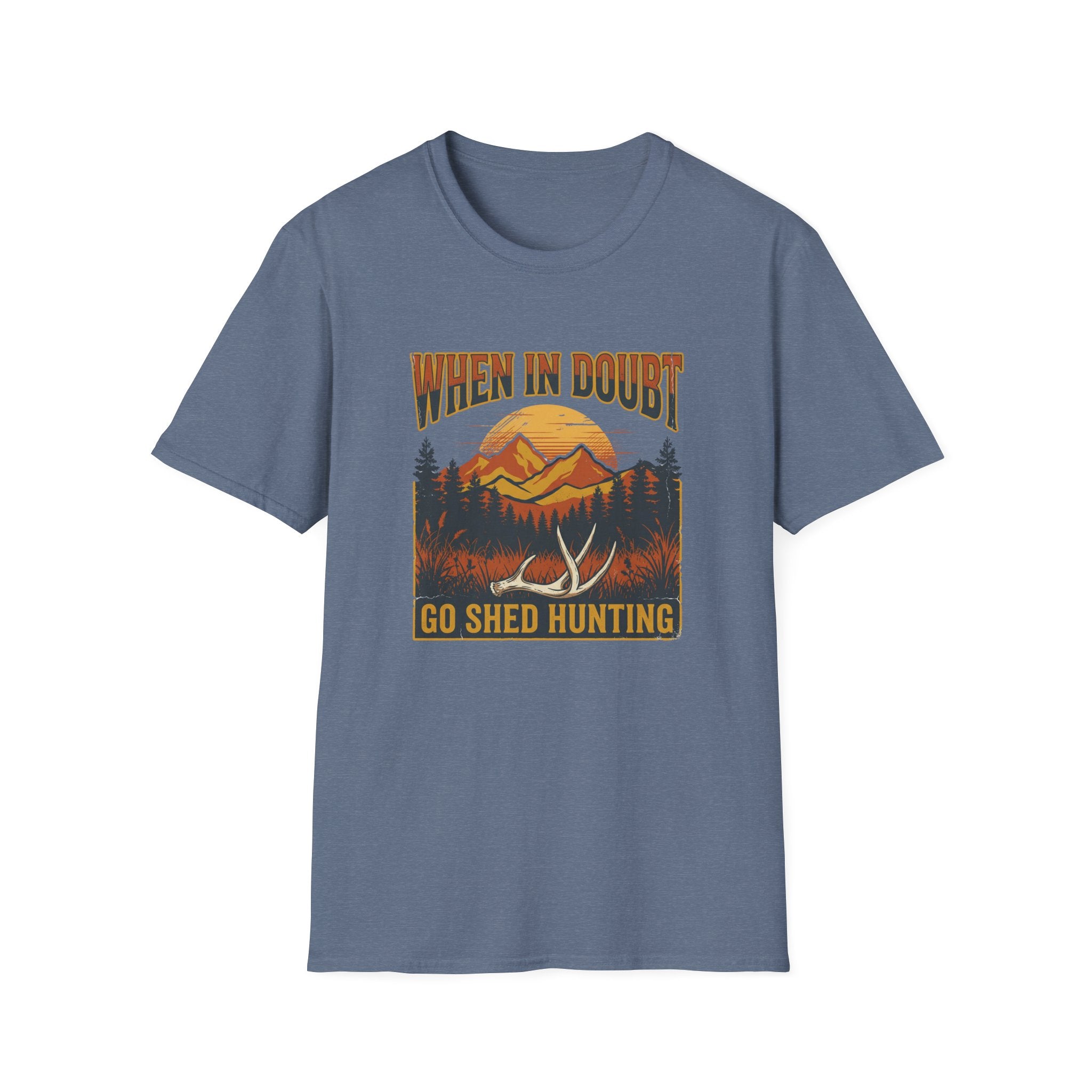 When In Doubt, Go Shed Hunting T-Shirt