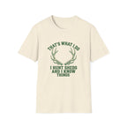 I Hunt Sheds and I Know Things T-Shirt