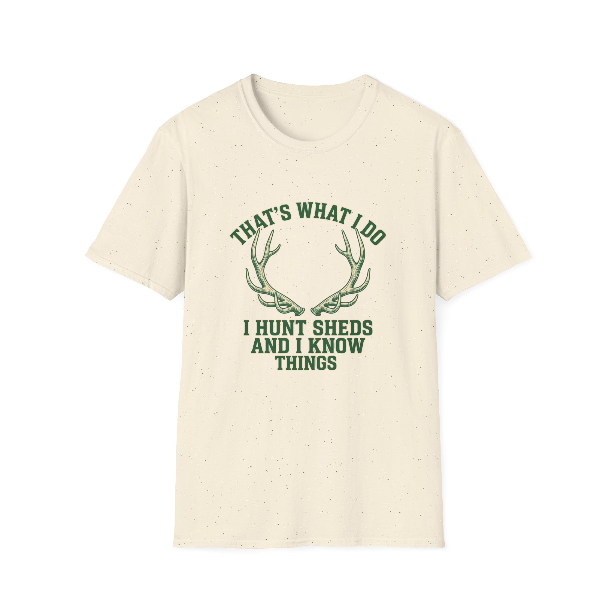 I Hunt Sheds and I Know Things T-Shirt