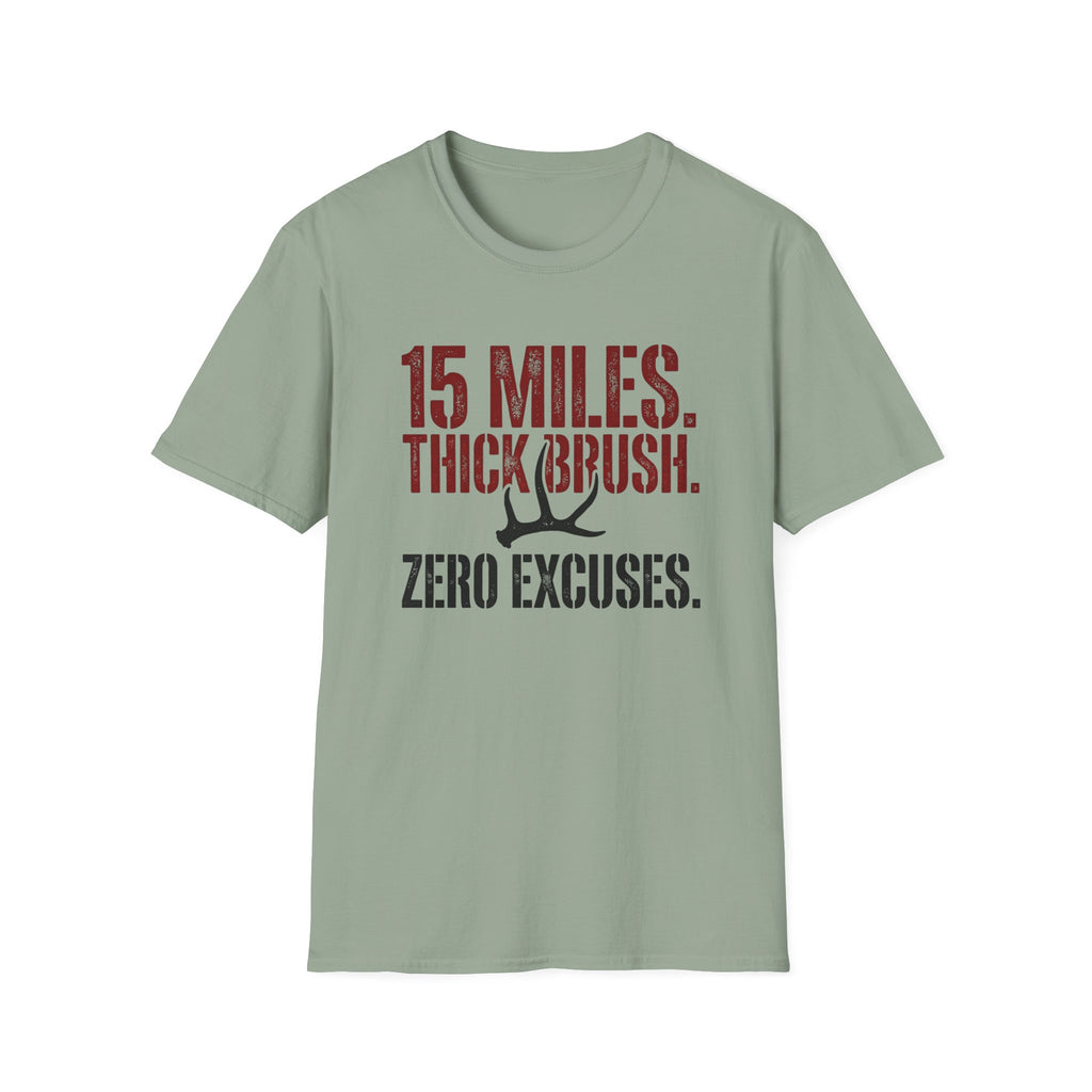 15 Miles. Thick Brush. Zero Excuses. T-Shirt