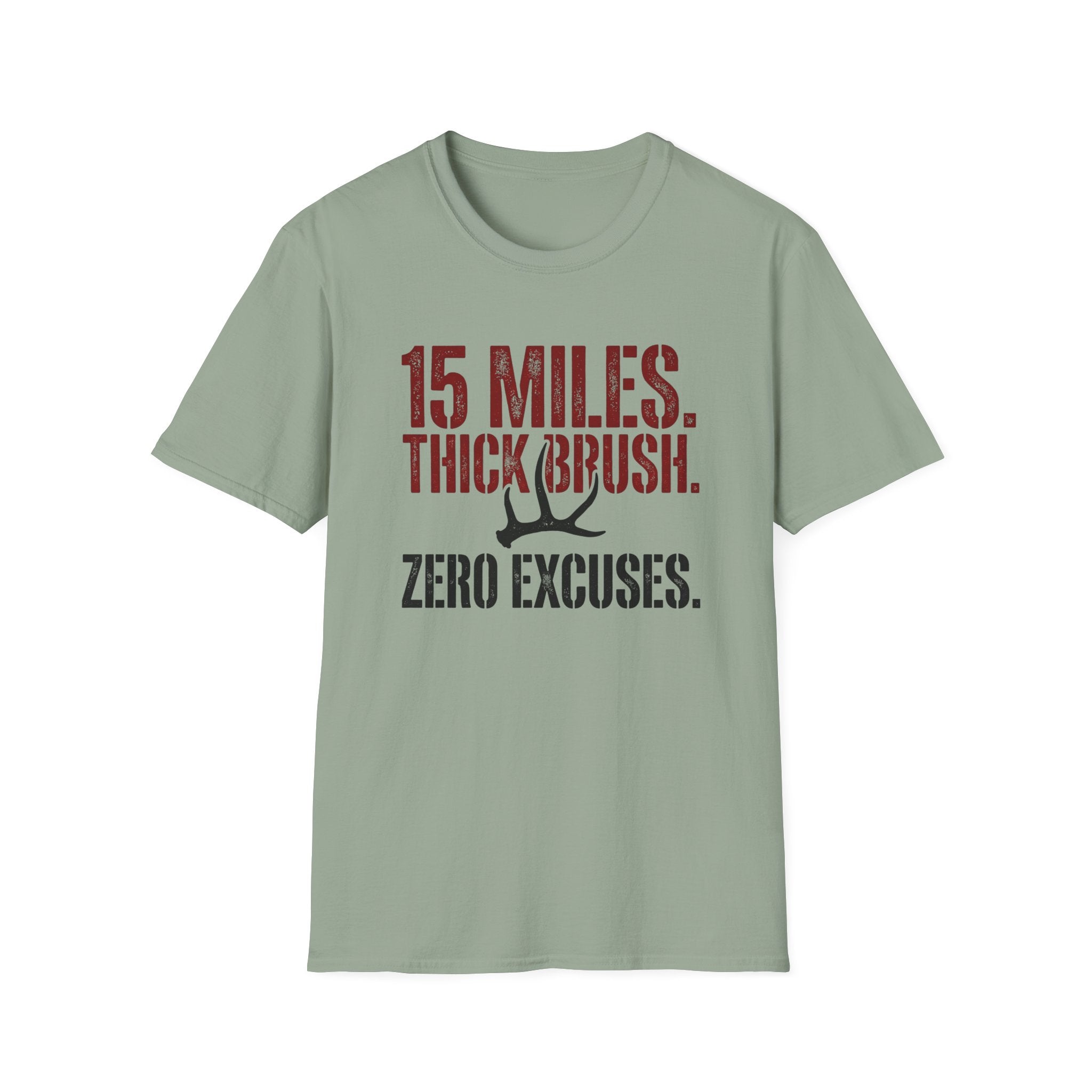 15 Miles. Thick Brush. Zero Excuses. T-Shirt