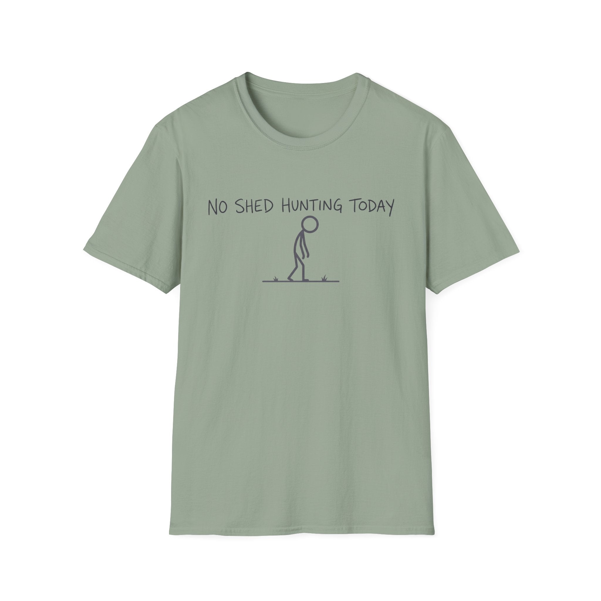 No Shed Hunting Today T-Shirt