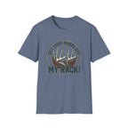 Get Your Hands Off My Rack! T-Shirt