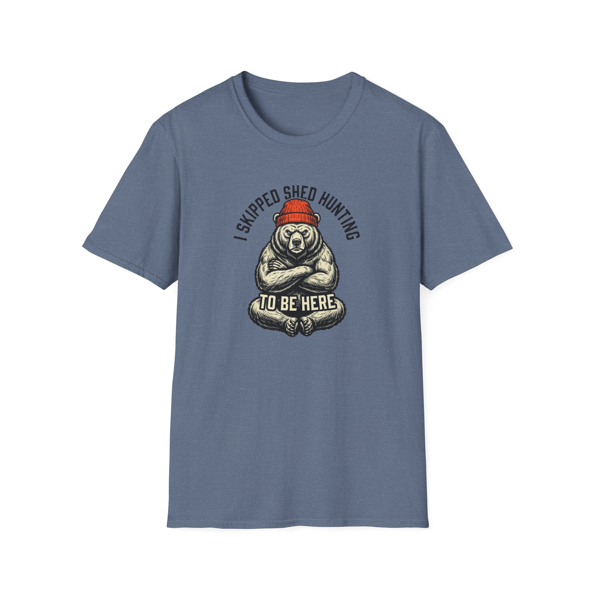 I Skipped Shed Hunting To Be Here Bear T-Shirt