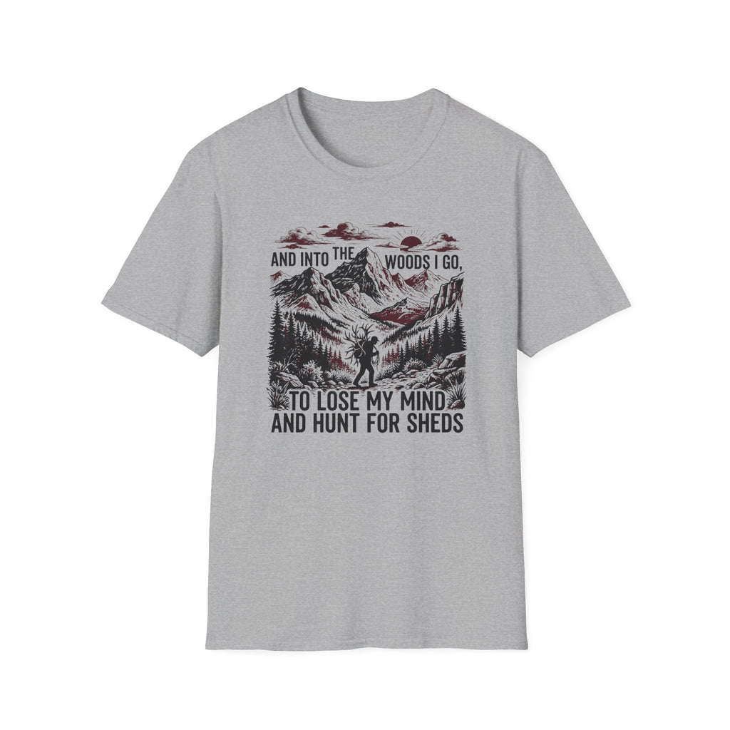 To Lose My Mind and Hunt For Sheds T-Shirt