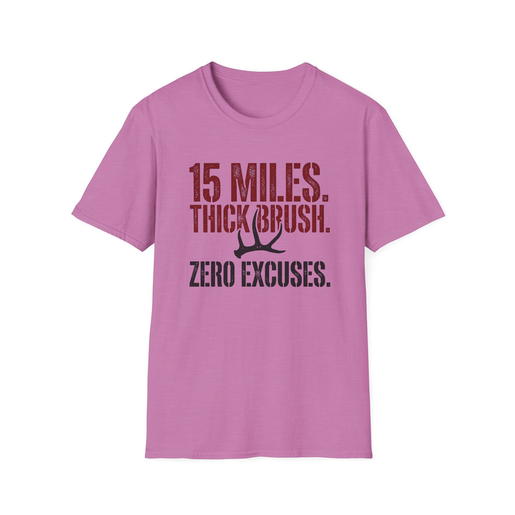 15 Miles. Thick Brush. Zero Excuses. T-Shirt