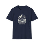 The Sheds are Calling and I Must Go T-Shirt
