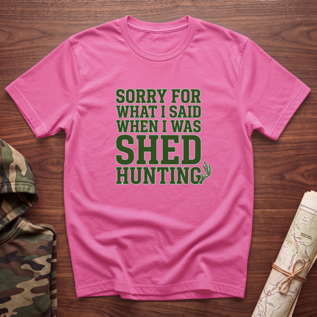 Sorry For What I Said T-Shirt