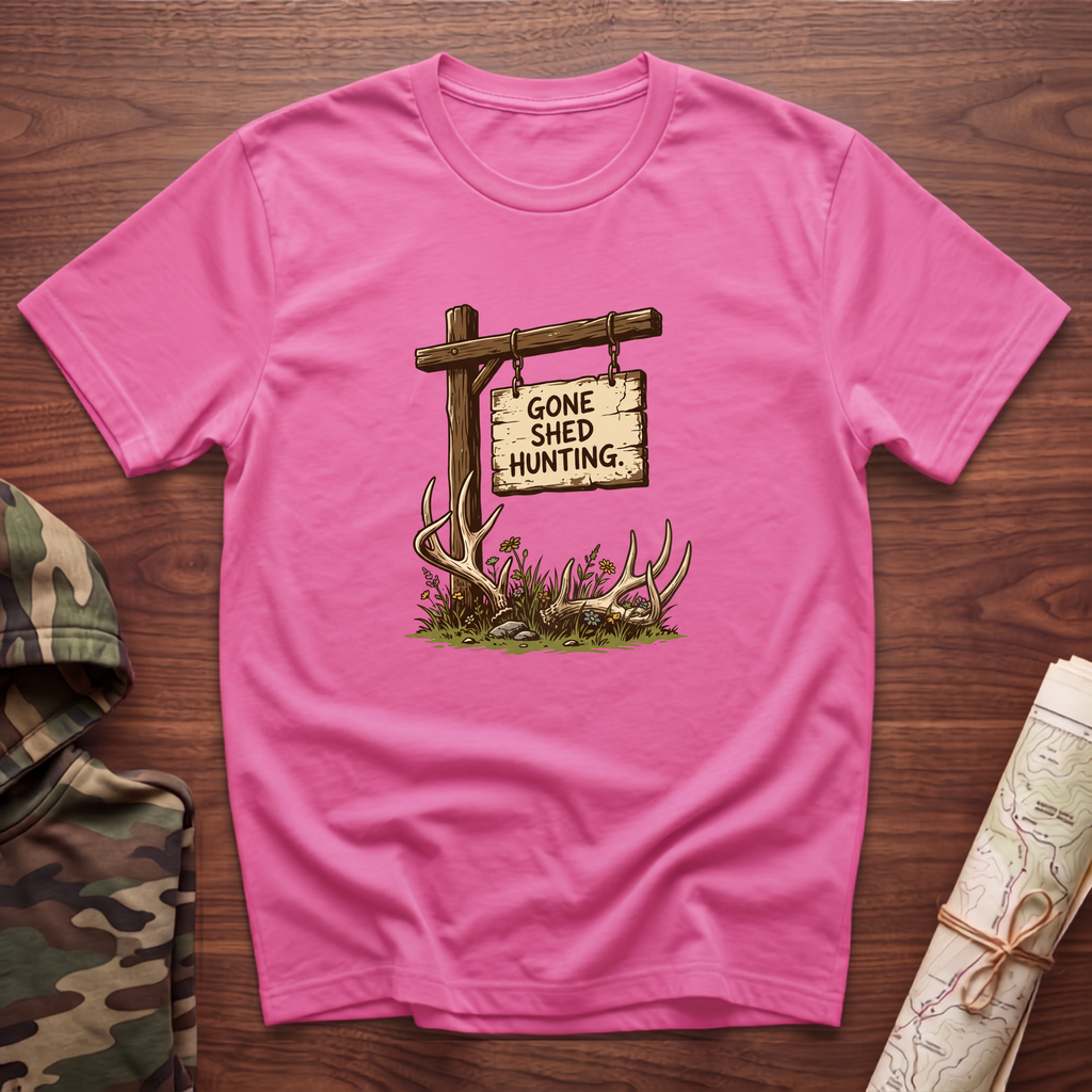 Gone Shed Hunting T-Shirt
