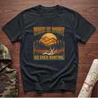 When In Doubt, Go Shed Hunting T-Shirt