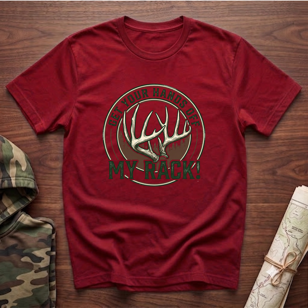 Get Your Hands Off My Rack! T-Shirt