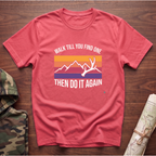 Walk Til You Find One T-Shirt