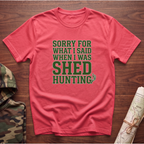 Sorry For What I Said T-Shirt