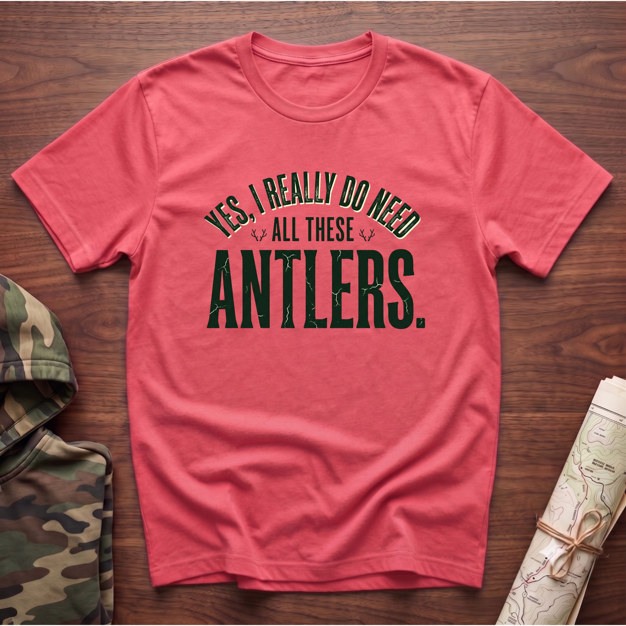 Yes I Really Do Need All These Antlers T-Shirt