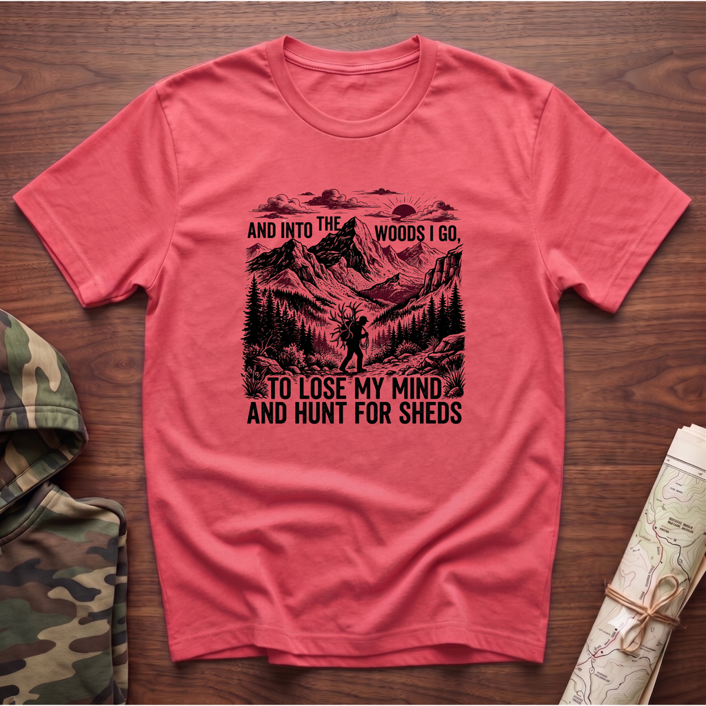 To Lose My Mind and Hunt For Sheds T-Shirt