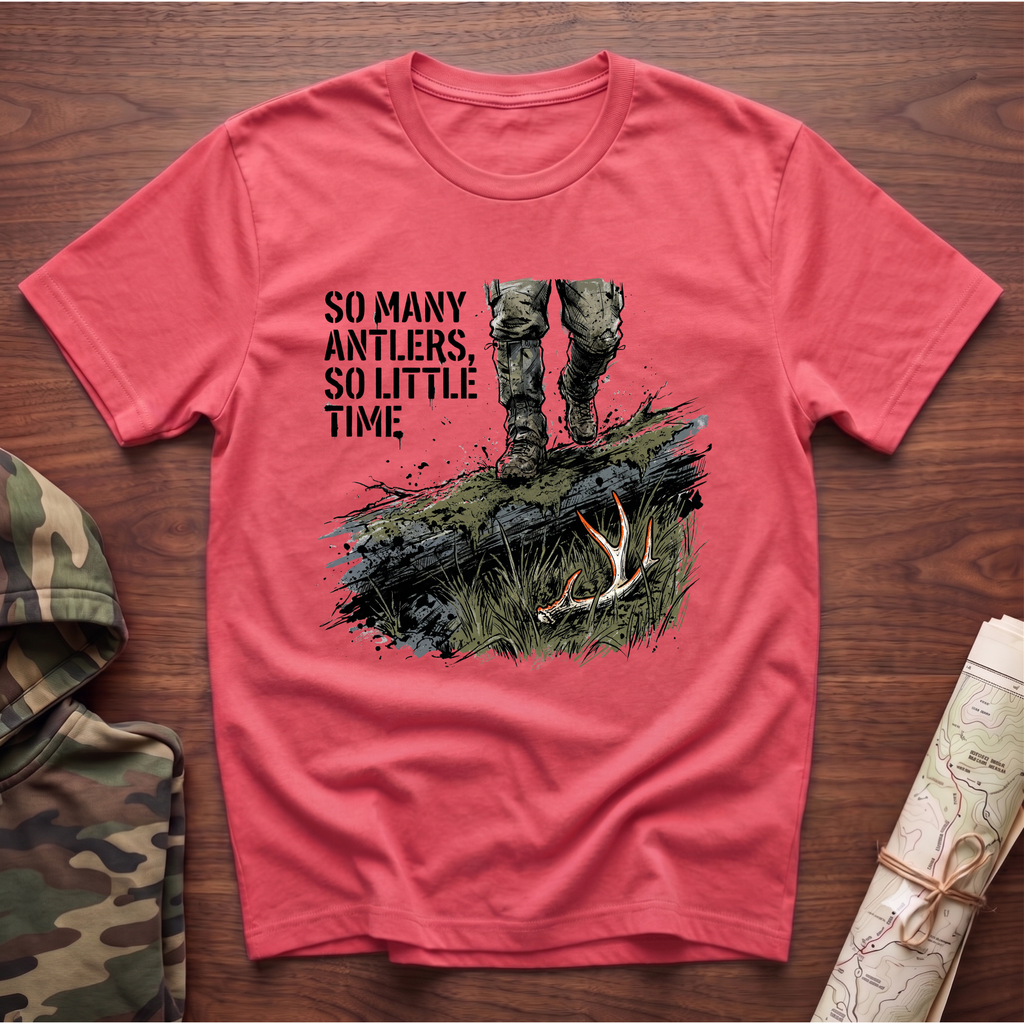 So Many Antlers, So Little Time Hunter T-Shirt