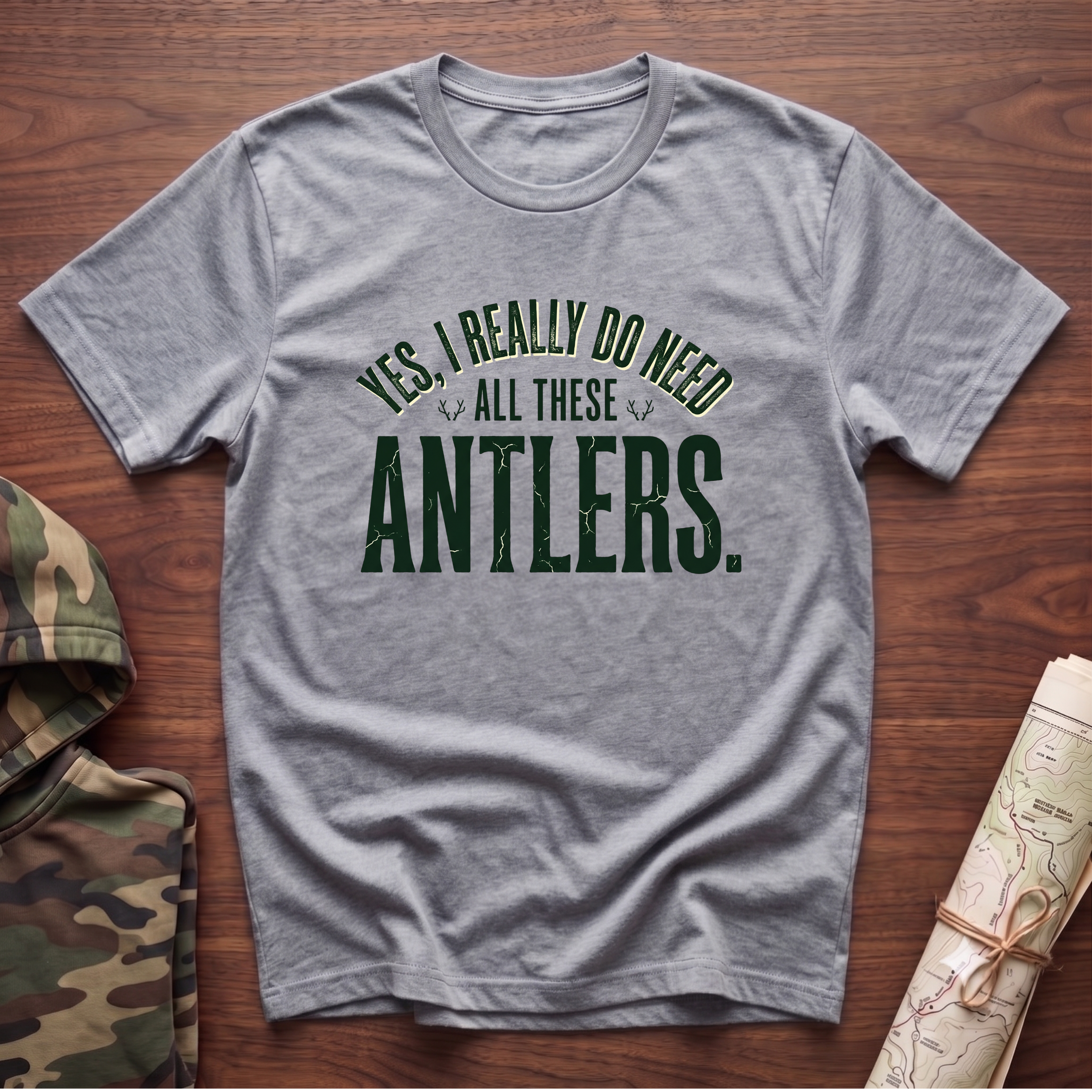 Yes I Really Do Need All These Antlers T-Shirt