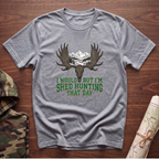 I Would But... T-Shirt