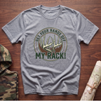 Get Your Hands Off My Rack! T-Shirt
