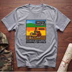 Digging For Gold T-Shirt