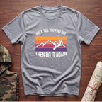 Walk Til You Find One T-Shirt