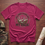 Get Your Hands Off My Rack! T-Shirt