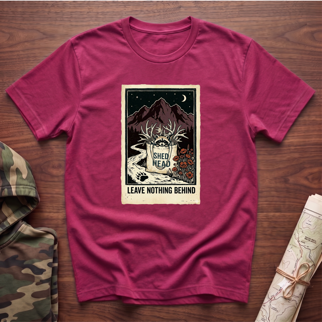 Leave Nothing Behind T-Shirt